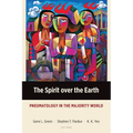 The Spirit over the Earth: Pneumatology in the Majority World