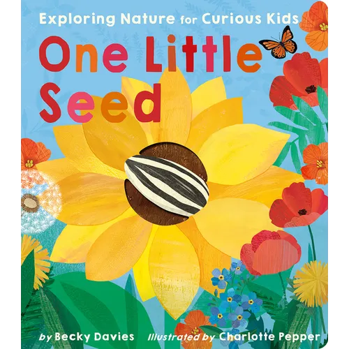 One Little Seed: Exploring Nature for Curious Kids