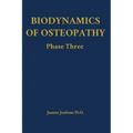 Biodynamics of Osteopathy Phase Three