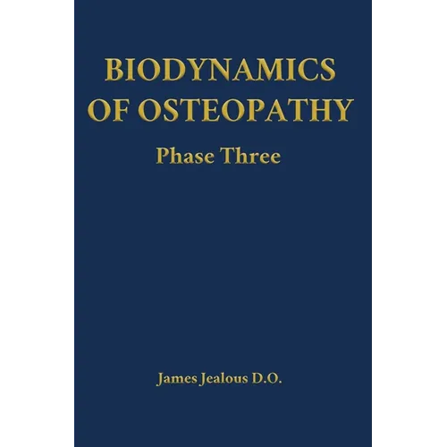 Biodynamics of Osteopathy Phase Three