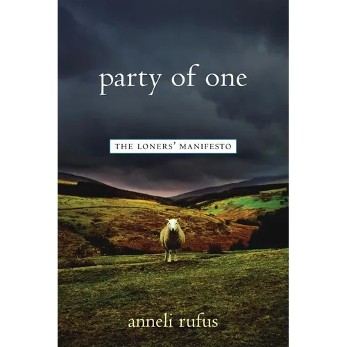 Party of One: The Loner's Manifesto