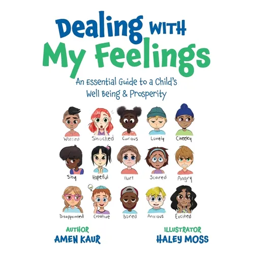 Dealing With My Feelings: An Essential Guide to a Child's Well Being & Prosperity
