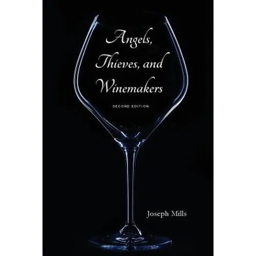 Angels, Thieves, and Winemakers (Second Edition)