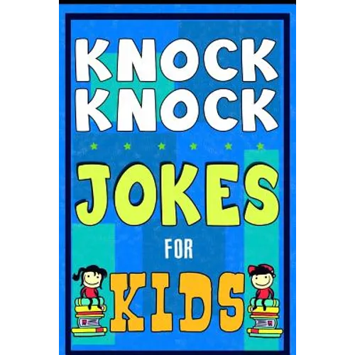 Knock Knock Jokes For Kids Book: The Most Brilliant Collection of Brainy Jokes for Kids. Hilarious and Cunning Joke Book for Early and Beginner Reader