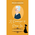 A Dowager is Done In (A Duchess of Stortford Mystery): A Victorian Mystery