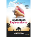 Caymanian Expressions: A Collection of Sayings and Phrases Used in the Cayman Islands