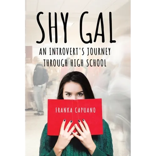 Shy Gal: An Introvert's Journey Through High School