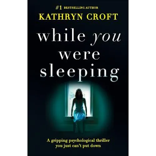 While You Were Sleeping: A gripping psychological thriller you just can't put down