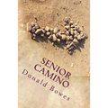 Senior Camino: A Guide for Seniors Walking the Camino de Santiago