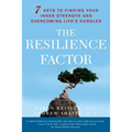 The Resilience Factor: 7 Keys to Finding Your Inner Strength and Overcoming Life's Hurdles
