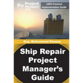 Ship Repair Project Manager's Guide: Marine Traffic and Shipyards Maintenance
