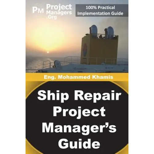 Ship Repair Project Manager's Guide: Marine Traffic and Shipyards Maintenance