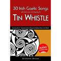 30 Irish Gaelic Songs with sheet music and fingering for Tin Whistle