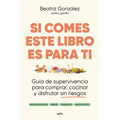 Si Comes Este Libro Es Para Ti / If You Eat, This Book Is for You