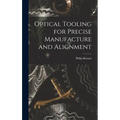 Optical Tooling for Precise Manufacture and Alignment