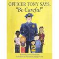 Officer Tony Says, "Be Careful"
