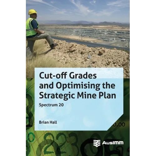 Cut-off Grades and Optimising the Strategic Mine Plan