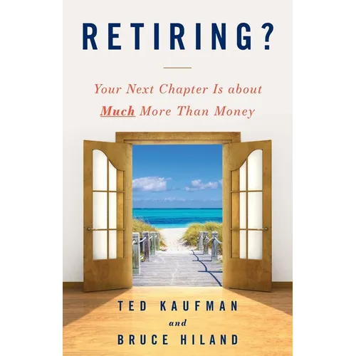 Retiring?: Your Next Chapter Is about Much More Than Money