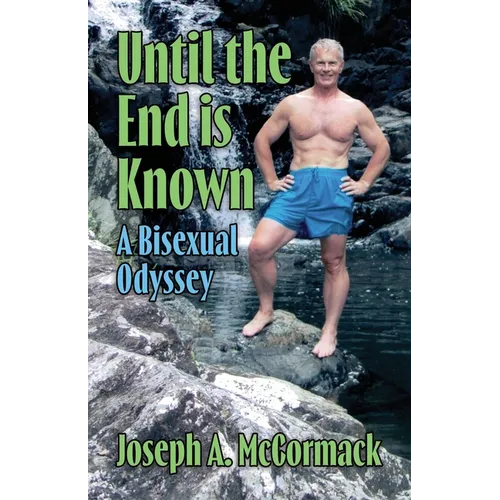 Until the End is Known: A Bisexual Odyssey