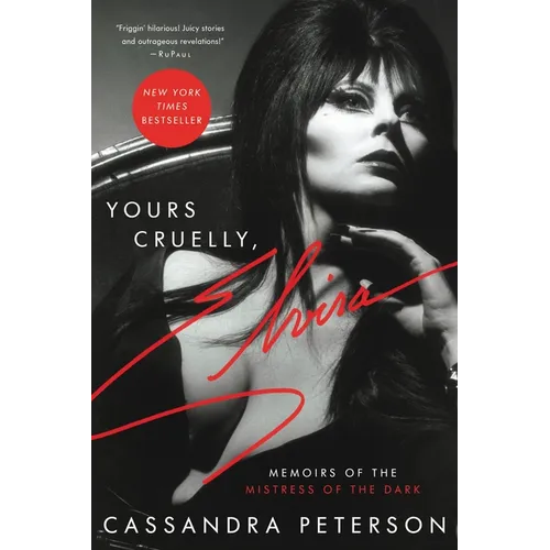 Yours Cruelly, Elvira: Memoirs of the Mistress of the Dark