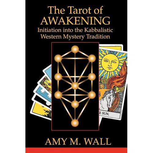 Tarot of Awakening: Initiation Into the Kabbalistic Western Mystery Tradition