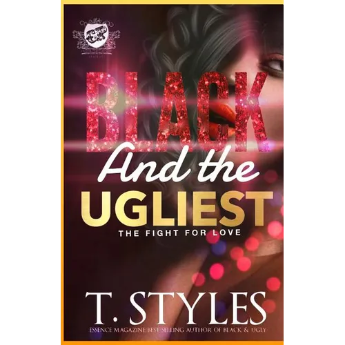 Black And The Ugliest: The Fight For Love (The Cartel Publications Presents)