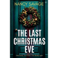 The Last Christmas Eve: A gripping and twist-filled festive psychological thriller