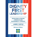 Dignity First Leadership: Developing & Driving a World-Class Sustainability Strategy