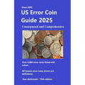US Error Coin Guide 2025: Unsurpassed and Comprehensive