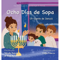 Ocho Días de Sopa: Un Cuento de Janucá