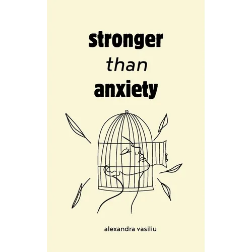 Stronger than Anxiety: Poems about Overcoming Negative Thoughts, Defeating Self-Sabotage, and Building Self-Confidence