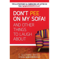 Don't Pee on My Sofa! And Other Things to Laugh About