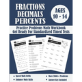 Fractions, Decimals And Percents Timed Tests Math Workbook: Practice Problems Of Multiplying, Dividing And Comparing Fractions And Decimals - Fraction