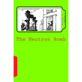 The Neutron Bomb