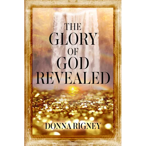 The Glory of God Revealed