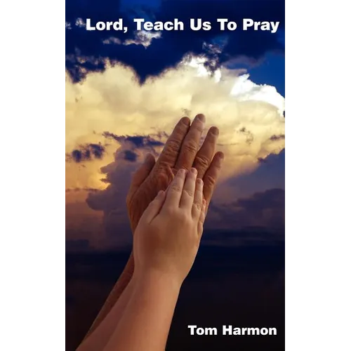 Lord, Teach Us to Pray