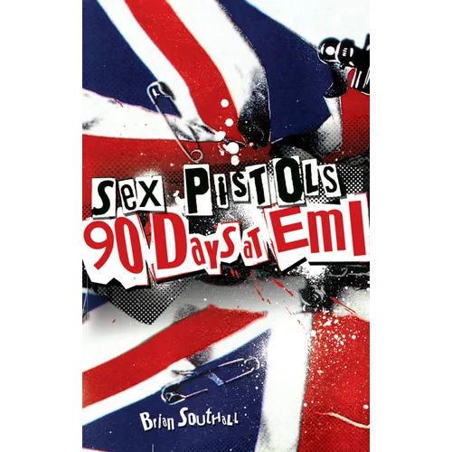 Sex Pistols: 90 Days at EMI