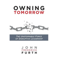 Owning Tomorrow: The Unstoppable Force of Disruptive Leadership
