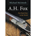 A.H. Fox: The Finest Gun in the World
