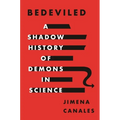 Bedeviled: A Shadow History of Demons in Science