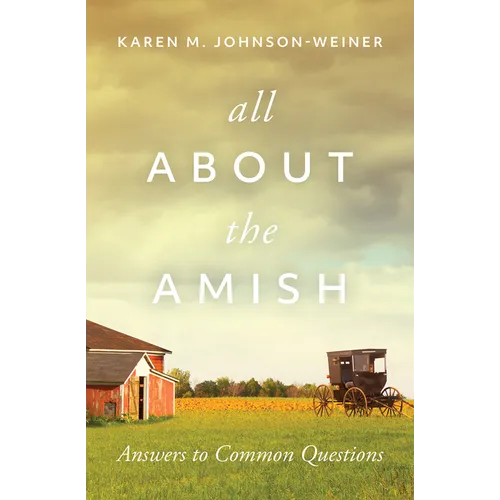 All about the Amish: Answers to Common Questions