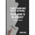 I Don't Know Why They're Bothering, You're Going to Die Anyways: (a Story of Survival)