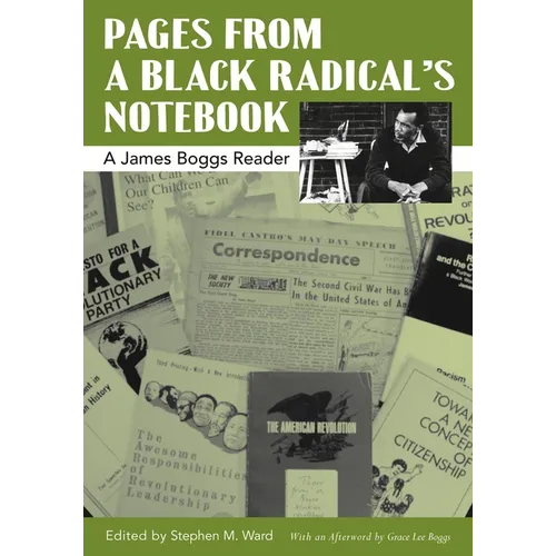 Pages from a Black Radical's Notebook: A James Boggs Reader