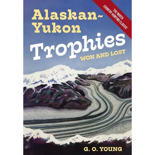 Alaskan Yukon Trophies Won and Lost