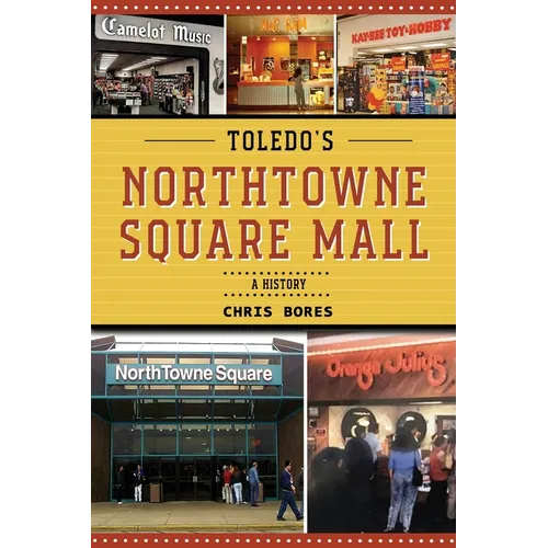Toledo's NorthTowne Square Mall: A History