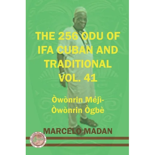 The 256 Odu of Ifa Cuban and Traditionl Vol.41 Ogbe Owonrin Meji-Owonrin Ogbe