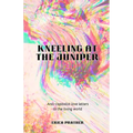 Kneeling at the Juniper