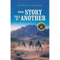 Your Story Told by Another