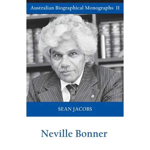 Neville Bonner (Australian Biographical Monographs)