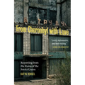 From Chernobyl with Love: Reporting from the Ruins of the Soviet Union